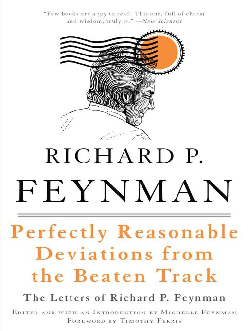 Title details for Perfectly Reasonable Deviations from the Beaten Track by Richard P. Feynman - Available